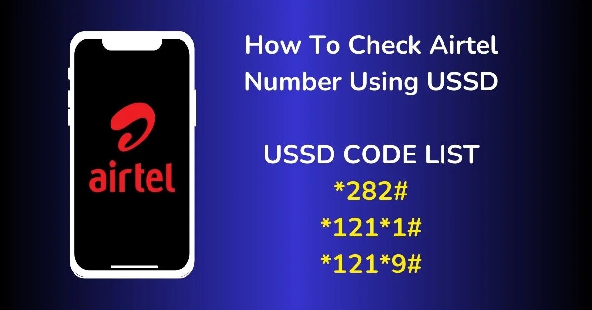 Quick and Easy Guide: Check Airtel Number Using USSD 2023 1 How To Check Airtel Number Using USSD